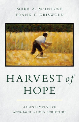 Harvest of Hope: A Contemplative Approach to Holy Scripture by McIntosh, Mark a.