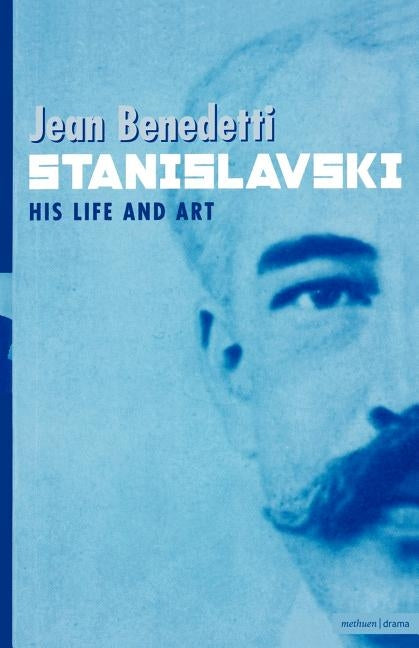 Stanislavski: A Life by Benedetti, Jean