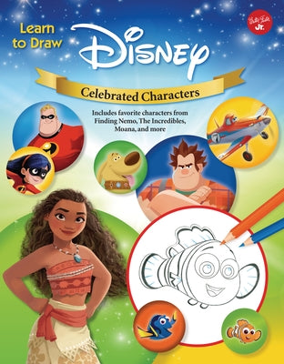 Learn to Draw Disney Celebrated Characters: Includes Favorite Characters from Finding Nemo, the Incredibles, Moana, and More. by Walter Foster Jr. Creative Team