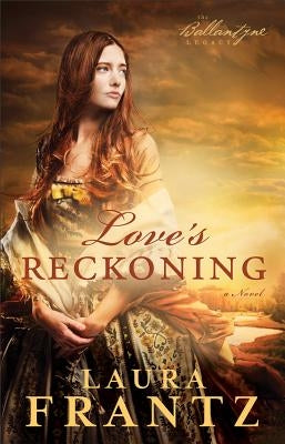 Love's Reckoning by Frantz, Laura