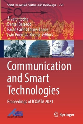 Communication and Smart Technologies: Proceedings of Icomta 2021 by Rocha, &#193;lvaro