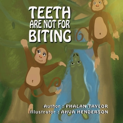Teeth Are NOT For Biting by Taylor, Phalan