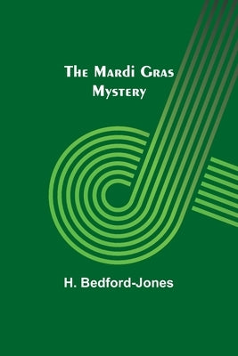 The Mardi Gras Mystery by Bedford-Jones, H.