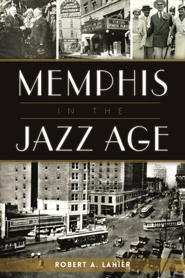 Memphis in the Jazz Age by Lanier, Robert a.