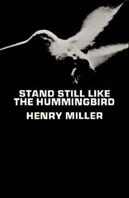 Stand Still Like the Hummingbird by Miller, Henry