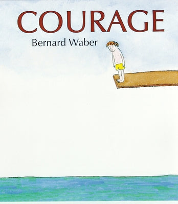Courage by Waber, Bernard