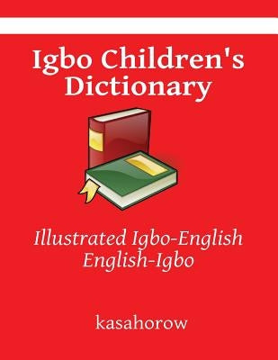 Igbo Children's Dictionary: Illustrated Igbo-English, English-Igbo by Kasahorow