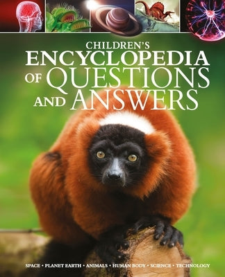 Children's Encyclopedia of Questions and Answers: Space, Planet Earth, Animals, Human Body, Science, Technology by Regan, Lisa