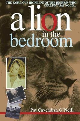 A Lion in the bedroom by Cavendish O'Neill, Pat