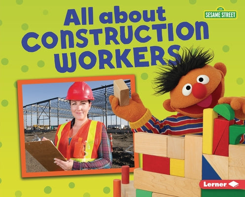 All about Construction Workers by Schuh, Mari C.