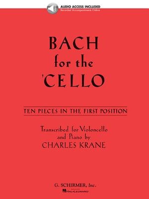 Bach for the Cello: 10 Easy Pieces in 1st Position by Bach, Johann Sebastian