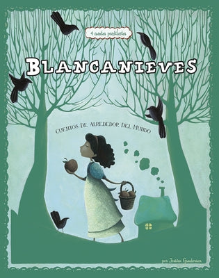 Blancanieves: 4 Cuentos Predliectos de Alrededor del Mundo by Gunderson, Jessica