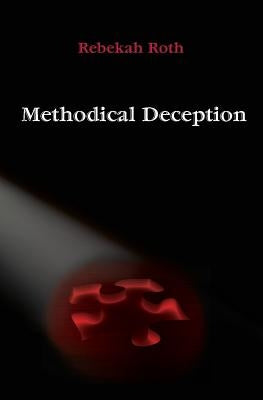 Methodical Deception by Roth, Rebekah