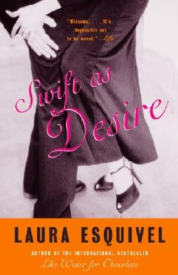 Swift as Desire by Esquivel, Laura