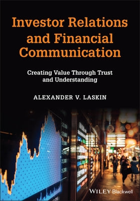 Investor Relations and Financial Communication: Creating Value Through Trust and Understanding by Laskin, Alexander V.