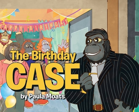 The Birthday Case by Moats, Paula