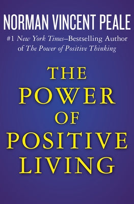 The Power of Positive Living by Peale, Norman Vincent
