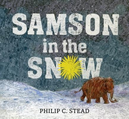 Samson in the Snow by Stead, Philip C.