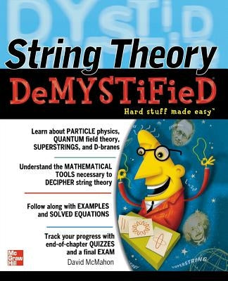 String Theory Demystified by McMahon, David