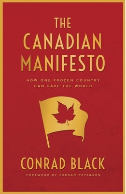 The Canadian Manifesto by Black, Conrad