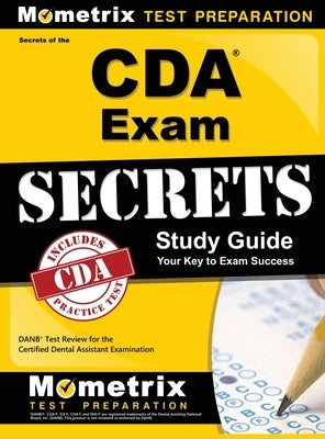 Secrets of the Cda Exam Study Guide: Danb Test Review for the Certified Dental Assistant Examination by Mometrix Dental Assistant Certificatio