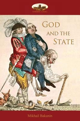 God and the State by Bakunin, Mikhail Alexandrovich