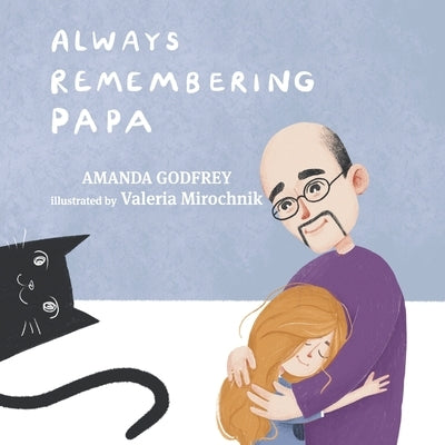Always Remembering Papa by Godfrey, Amanda