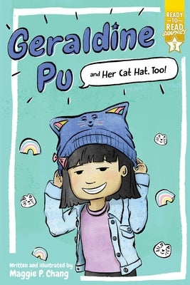 Geraldine Pu and Her Cat Hat, Too!: Ready-To-Read Graphics Level 3 by Chang, Maggie P.