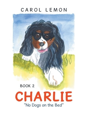 Charlie: No Dogs on the Bed by Lemon, Carol