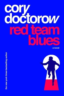 Red Team Blues: A Martin Hench Novel by Doctorow, Cory