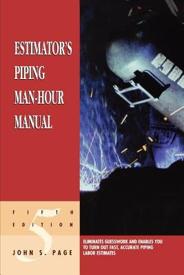 Estimator's Piping Man-Hour Manual by Page, John S.