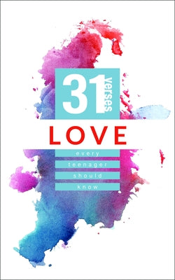 Love: 31 Verses Every Teenager Should Know by New Hope Publishers