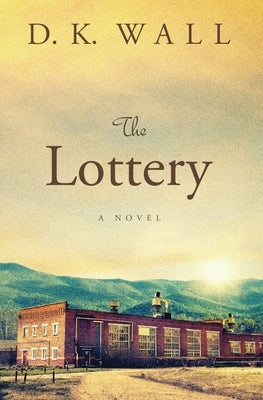 The Lottery by Wall, D. K.