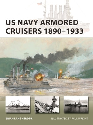 US Navy Armored Cruisers 1890-1933 by Herder, Brian Lane