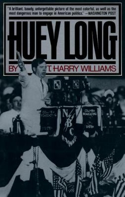 Huey Long by Williams, T. Harry