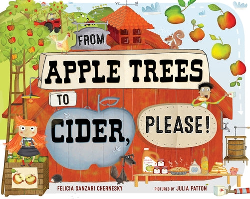From Apple Trees to Cider, Please! by Chernesky, Felicia Sanzari