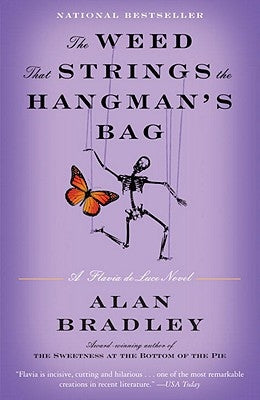 The Weed That Strings the Hangman's Bag: A Flavia de Luce Novel by Bradley, Alan