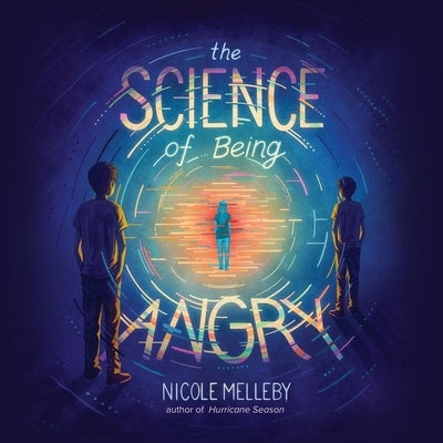 The Science of Being Angry by Melleby, Nicole