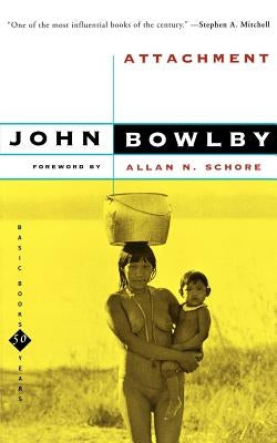 Attachment: Second Edition by Bowlby, John