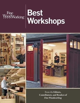 Best Workshops by Editors of Fine Woodworking