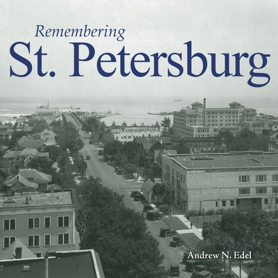 Remembering St. Petersburg by Edel, Andrew N.