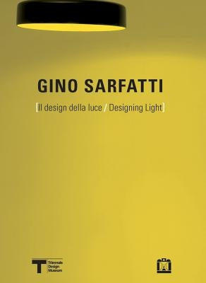 Gino Sarfatti: Designing Light by Sarfatti, Gino