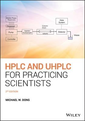 HPLC and UHPLC for Practicing Scientists by Dong, Michael W.