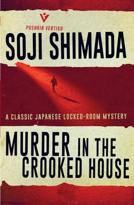 Murder in the Crooked House by Shimada, Soji