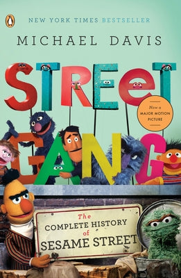 Street Gang: The Complete History of Sesame Street by Davis, Michael