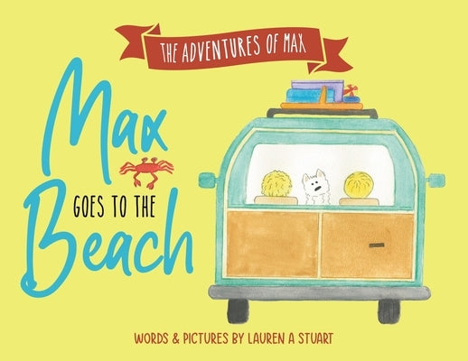 Max Goes to the Beach by Stuart, Lauren Ashley