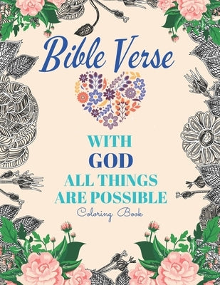 Bible Verse With God All Things Are Possible Coloring Book: Christian Adults Kids Motivational Thank God For Scripture Promise by Mis, Michael