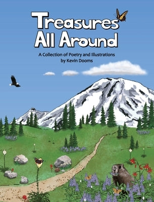 Treasures All Around: A Collection of Poetry and Illustrations by Dooms, Kevin