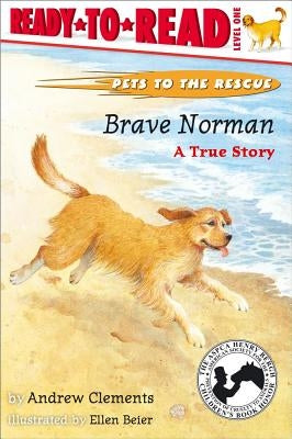 Brave Norman: A True Story (Ready-To-Read Level 1) by Clements, Andrew