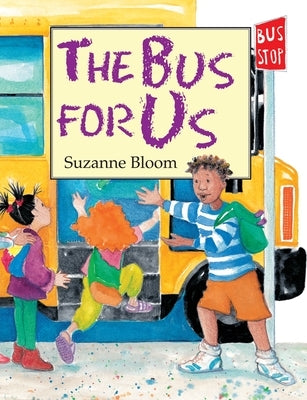 The Bus for Us by Bloom, Suzanne